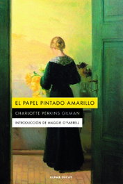El papel pintado amarillo, Charlotte Perkins Gilman - ALPHA DECAY