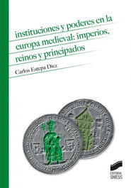 Instituciones y poderes Europa medieval, VV.AA. - SINTESIS EDITORIAL