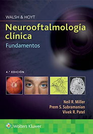 WOLTERS KLUWER MEDICINA Walsh & Hoyt: Neurooftalmología Clínica. Fundamentos