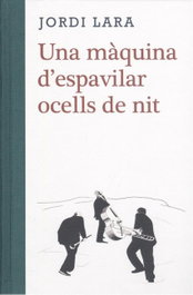 EDIC.1984, LA MAQUINA D'ESPAVILAR OCELLS DE NIT, Jordi Lara Suriñach - EDIC.1984