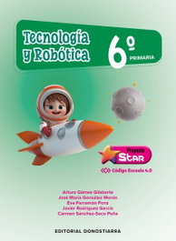 TECNOLOGÍA Y ROBÓTICA 6º PRIMARIA - PROYECTO STAR - CÓDIGO ESCUELA 4.0, AA.VV - DONOSTIARRA