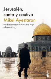 Booket, Jerusalén, santa y cautiva - Mikel Ayestaran