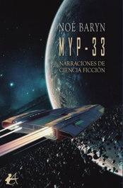 MYP-33: Narraciones de ciencia ficción, Noé Baryn - EDITORIAL ADARVE