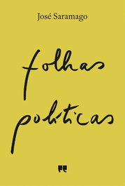Folhas Políticas, José Saramago - PORTO EDITORA