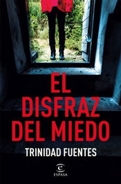 El disfraz del miedo, Trinidad Fuentes - ESPASA CALPE