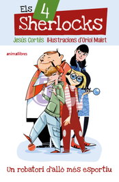 Els 4 Sherlocks 1. Un robatori d'allò més esportiu, Jesús Cortés - ANIMALLIBRES, S.L.