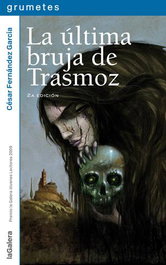 La última bruja de Trasmoz, César Fernández García - LA GALERA