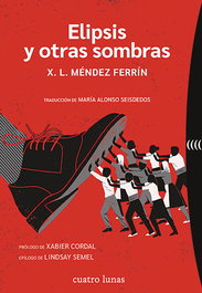 Elipsis y otras sombras, X. L. Méndez Ferrín - CUATRO LUNAS