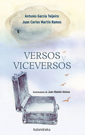 KALANDRAKA, VERSOS Y VICEVERSOS, Antonio García Teijeiro y Juan Carlos Martín Ramos - KALANDRAKA