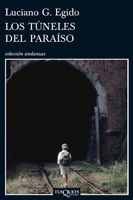 Los túneles del paraíso, Luciano G. Egido - TUSQUETS