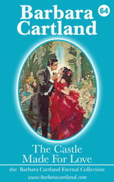 THE CASTLE MADE FOR LOVE, Barbara Cartland - BARBARA CARTLAND EBOOKS (IBD)