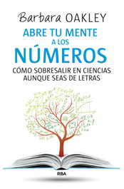 Abre tu mente a los números, Barbara Oakley - RBA