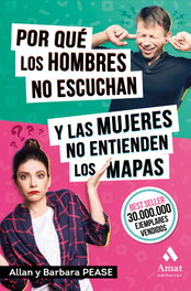 Por qué los hombres no escuchan y las mujeres no entienden los mapas, Allan Pease - AMAT EDITORIAL