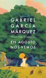 En agosto nos vemos, Gabriel García Márquez - RANDOM HOUSE