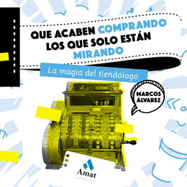 Que acaben comprando los que solo están mirando, Marcos Álvarez Orozco - AMAT EDITORIAL