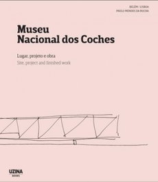 Museu Nacional dos Coches, Lugar, Arquiteto, Projeto e Obra, AA.VV - UZINA BOOKS