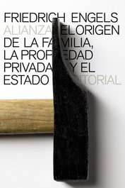 El origen de la familia, la propiedad privada y el estado, Friedrich Engels - ALIANZA