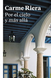 DEBOLSILLO, Por el cielo y más allá, Carme Riera - DEBOLSILLO