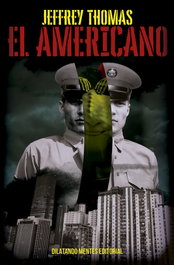 El americano, Jeffrey Thomas - DILATANDO MENTES EDITORIAL