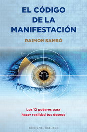 EL CÓDIGO DE LA MANIFESTACIÓN, Raimon Samsó - OBELISCO EDICIONES