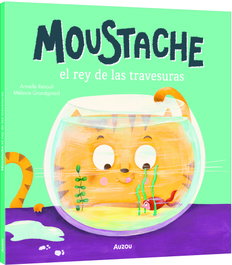 Moustache, el rey de las travesuras, Mélanie GRANDGIRARD - AUZOU EDITIONS