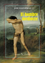 El hombre mediocre, José Ingenieros - VERBUM