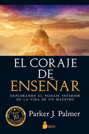 EL CORAJE DE ENSEÑAR, Parker J. Palmer - SIRIO EDITORIAL
