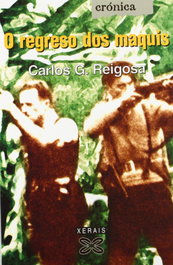O regreso dos maquis, Carlos G. Reigosa - XERAIS