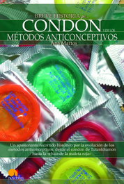Breve historia del condón y de los métodos anticonceptivos, Ana Martos Rubio - EDICIONES NOWTILUS