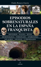 Episodios sobrenaturales en la España franquista, Eladio Romero García - Almuzara Editorial