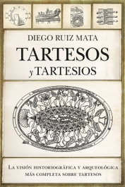Tartesos y Tartesios, Diego Ruiz Mata - Almuzara Editorial