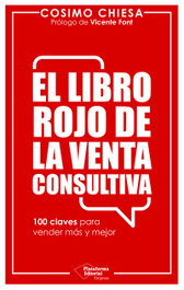 El libro rojo de la venta consultiva, Cosimo Chiesa - PLATAFORMA EDITORIAL