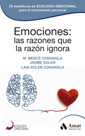 Emociones: las razones que la razón ignora, Mercè Conangla Marín - AMAT EDITORIAL