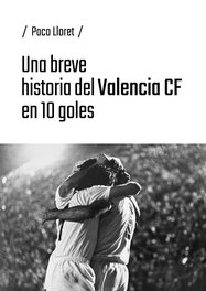 Una breve historia del Valencia CF en 10 goles, Paco Lloret