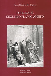 O Rei Saul Segundo Flavio Josefo, Nuno Simões Rodrigues - EDIÇOES COLIBRI