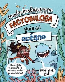HACHETTE HEROES Coral y Burbujas y su factobulosa guía del océano