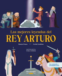 Las mejores leyendas del rey Arturo, Maria Cecilia Cavallone - SHACKLETON BOOKS