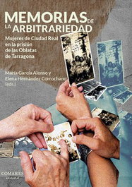 Memorias de la arbitrariedad mujeres de Ciudad Real en la, Maria Garcia Alonso - Comares