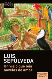 Un viejo que leía novelas de amor, Luis Sepúlveda - Tusquets