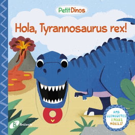 BRUIXOLA Petit Dinos. Hola, Tyrannosaurus rex!
