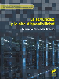 SINTESIS EDITORIAL, La seguridad y la alta disponibilidad, Fernández Fidalgo, Fernando - SINTESIS EDITORIAL