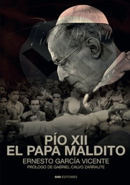 Pio XII, el papa maldito, Ernesto García Vicente - SND EDITORES