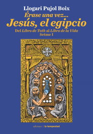 Érase una vez...Jesús el egipcio, Llogari Pujol Boix - TEMPESTAD, SL EDICIONES
