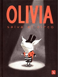 Olivia salva el circo, Ian Falconer - FONDO CULTURA ECONOMICA (FCE) moving