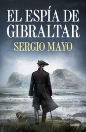 GRIJALBO, El espía de Gibraltar, Sergio Mayo - Grijalbo