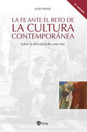 La fe ante el reto de la cultura contemporánea, Josef Pieper - RIALP