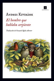 El hombre que hablaba serpiente, Andrus Kivirähk - IMPEDIMENTA