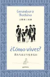 ¿Cómo vives?, Genzaburo Yoshino - MONTENA
