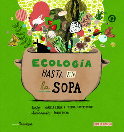 ECOLOGIA HASTA EN LA SOPA, PABLO PICYK - EDITORIAL IAMIQUE