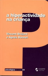 CLIMEPSI EDITORES, A Hiperactividade na Criança, Vicent Bréjard